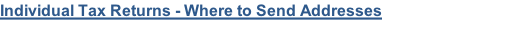 Individual Tax Returns - Where to Send Addresses